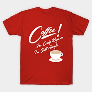 Coffee! T-Shirt